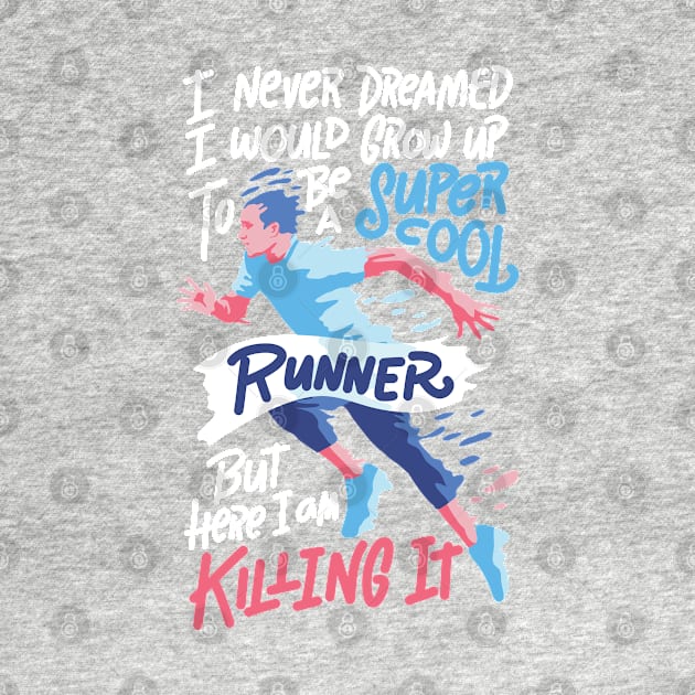 Super Cool Runner Funny Running Gift by woormle